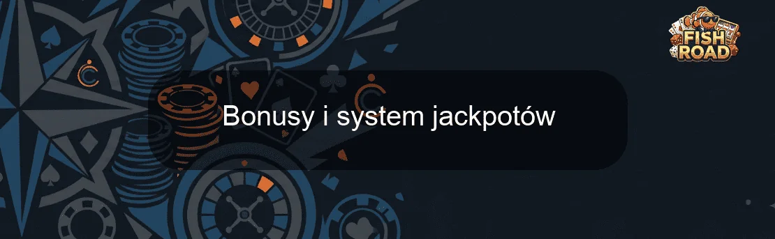 Bonusy i system jackpotów