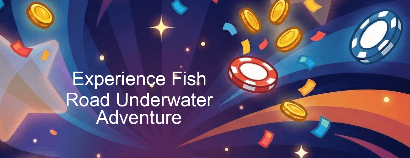 Fish Road Game Experience Fish Road Underwater Adventure