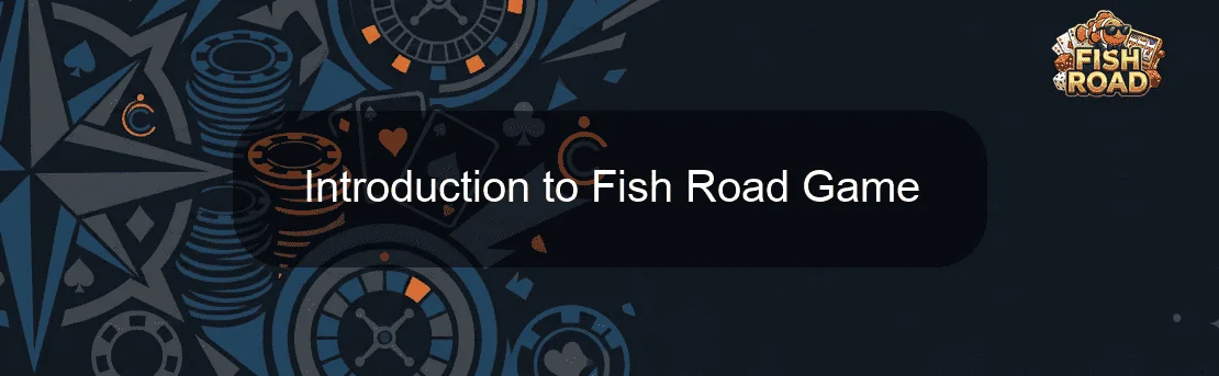 Introduction to Fish Road Game